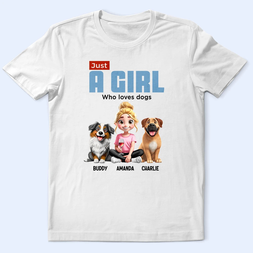Just A Girl Who Loves Dogs - Personalized T-Shirt for Dog Lovers T-shirt PopCulturePrints