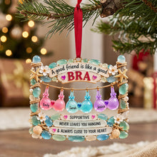 Load image into Gallery viewer, A Good Friend is Like a Good Bra - Personalized Acrylic Ornament for Besties

