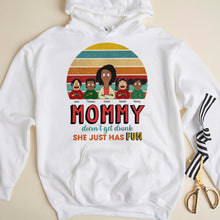 Load image into Gallery viewer, Mommy Doesn&#39;t Get Drunk, She Just Has Fun - Personalized Funny Gift for Mom Shirts PopCulturePrints
