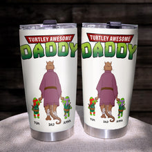Load image into Gallery viewer, Turtley Awesome Dad Personalized Tumbler Tumbler Cup PopCulturePrints
