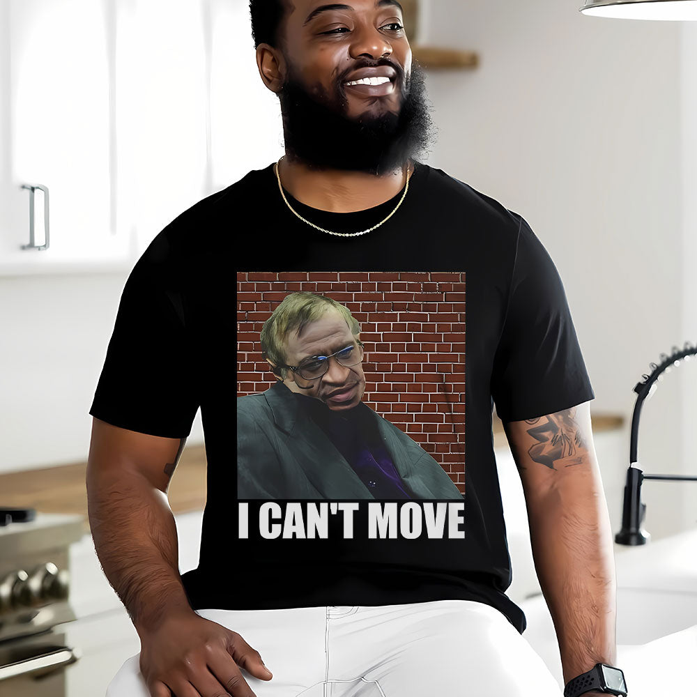 I Can't Move Stephen Hawking Tee - Unique Statement Shirt Shirts PopCulturePrints