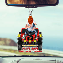 Load image into Gallery viewer, Customizable Couple Car Hanging Ornament - Drive Safe, I Need You Tonight
