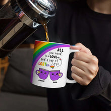 Load image into Gallery viewer, All You Need Is Love And A Cup Of LGBTea - Personalized Mug for Friends and Loved Ones Mug PopCulturePrints
