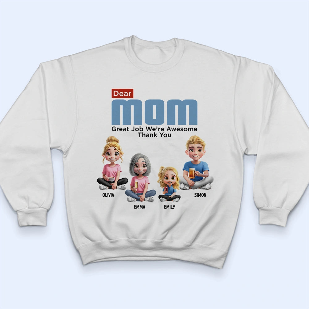 Dear Mom, Great Job We're Awesome - Personalized T-Shirt for the Best Moms & Grandmas T-shirt PopCulturePrints