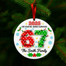 Load image into Gallery viewer, 2025: The Year We Barely Survived - Personalized Family Survival Year Ceramic Ornament Ornament PopCulturePrints
