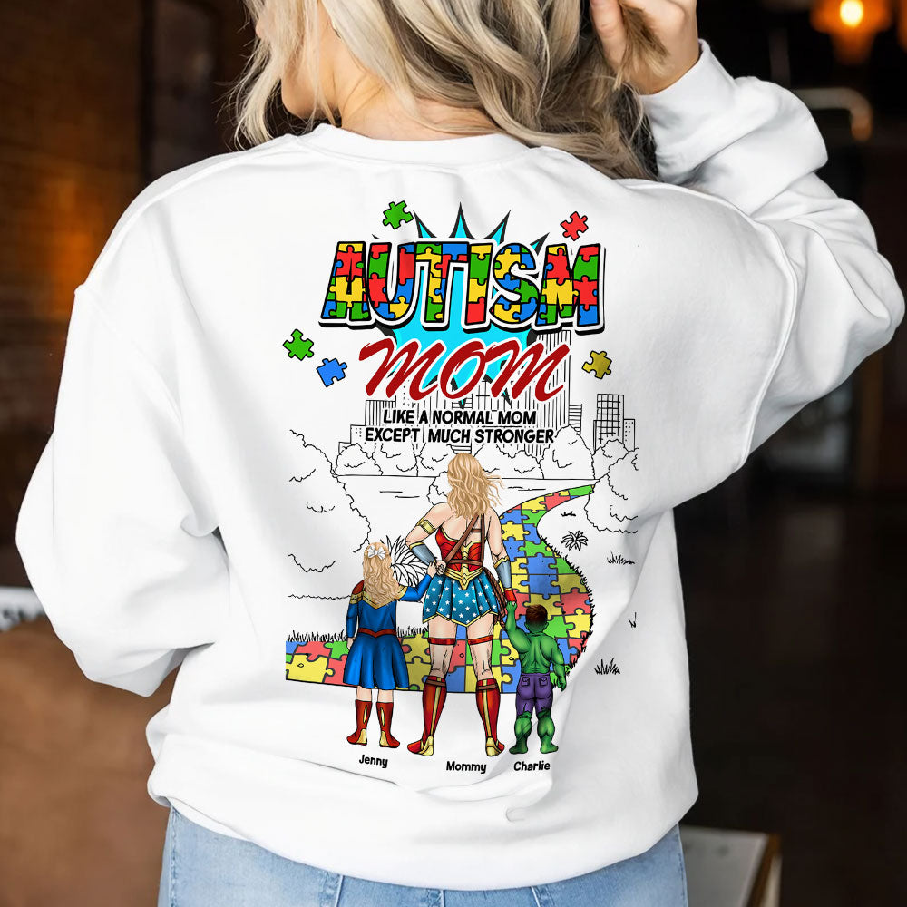 “Autism Mom: Like A Normal Mom Except Much Stronger” - Personalized T-Shirt for Loving Moms Shirts PopCulturePrints