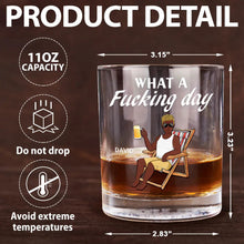 Load image into Gallery viewer, What A Day! Funny Personalized Whiskey Glass - Custom Gift for Friends, Fathers, and Groomsmen Whiskey Glass PopCulturePrints
