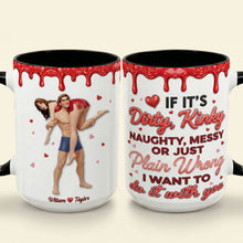 Load image into Gallery viewer, “If It's Dirty, Kinky, Naughty, Messy or Just Plain Wrong” - Sassy Couple Black Coffee Mug - Personalized Gift for Couples Coffee Mug PopCulturePrints
