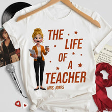 Load image into Gallery viewer, The Life of a Teacher - Personalized Back To School Shirt for Educators Shirts PopCulturePrints
