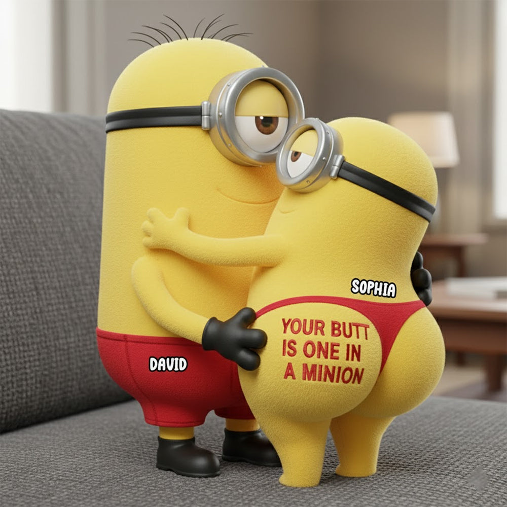 “Your Butt Is One In A Minion” - Naughty Couple Custom Shape Pillow - Personalized Gift for Couples Pillow PopCulturePrints