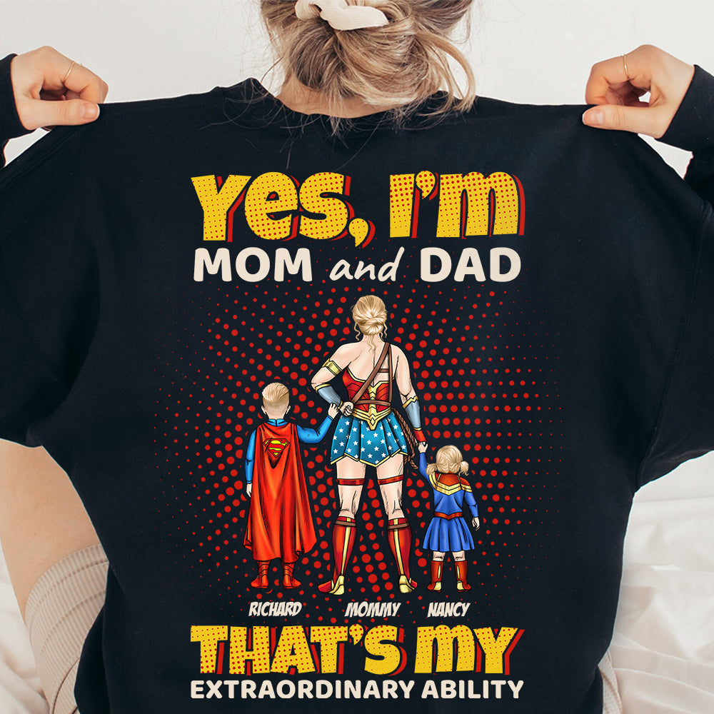 Yes, I'm Mom and Dad - Power Mom Shirt | Personalized Gifts for Mom Shirts PopCulturePrints