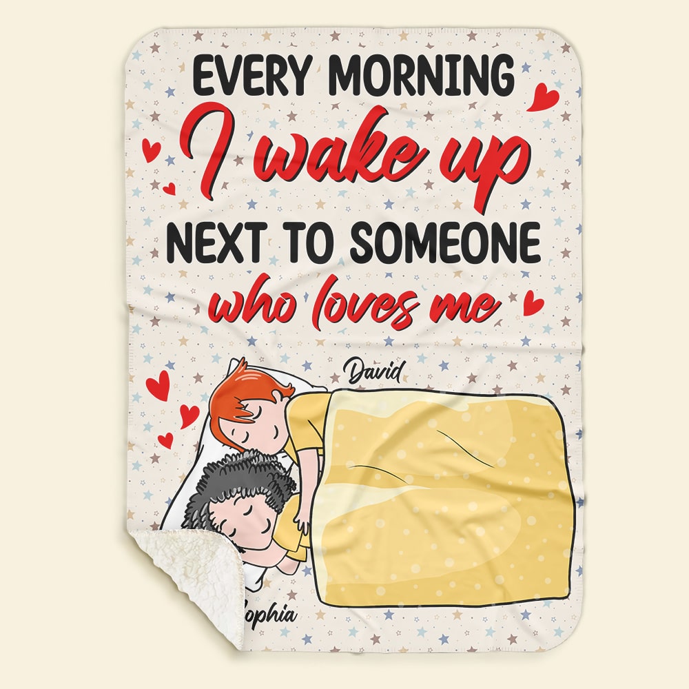 Personalized Couple Blanket: Every Morning I Wake Up Next To Someone Who Loves Me Blanket PopCulturePrints