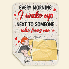 Load image into Gallery viewer, Personalized Couple Blanket: Every Morning I Wake Up Next To Someone Who Loves Me Blanket PopCulturePrints
