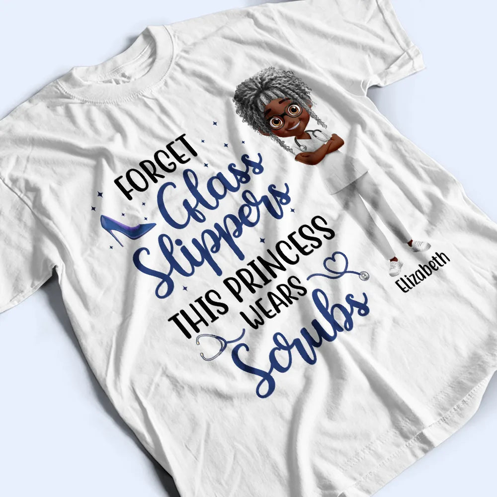 Forget Glass Slippers, This Princess Wears Scrubs - Personalized T-Shirt for Healthcare Heroes T-shirt PopCulturePrints