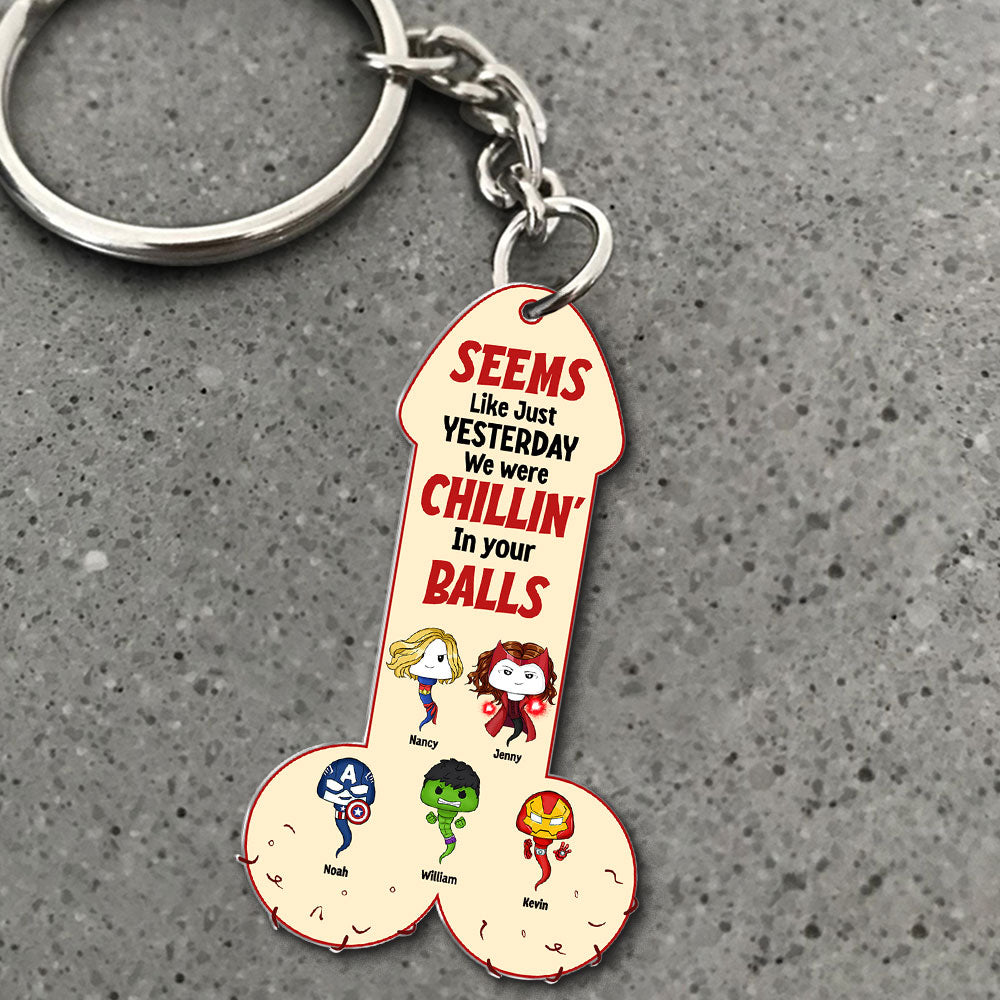 “Seems Like Just Yesterday We Were Chillin' In Your Balls” - Super Sperm Dad Keychain, Personalized Gift for Dad and Grandpa Keychains PopCulturePrints