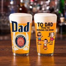 Load image into Gallery viewer, Custom Beer Glass for Dad - Personalized Reasons to Drink Beer Glasses PopCulturePrints
