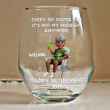 Load image into Gallery viewer, Every Sip Tastes Like It&#39;s Not My Problem Anymore - Personalized Stemless Wine Glass - Gift for Mom, Grandma, Retirement Wine Glass PopCulturePrints

