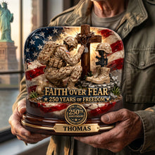 Load image into Gallery viewer, Faith Over Fear: 250 Years of Freedom - Personalized America 250th Anniversary Veteran Acrylic Plaque Shaped Plaques PopCulturePrints
