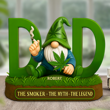 Load image into Gallery viewer, &quot;The Smoker - The Myth - The Legend&quot;, Personalized Weed Dad Plaque - Unique Gifts for Dad and Grandpa Shaped Plaques PopCulturePrints
