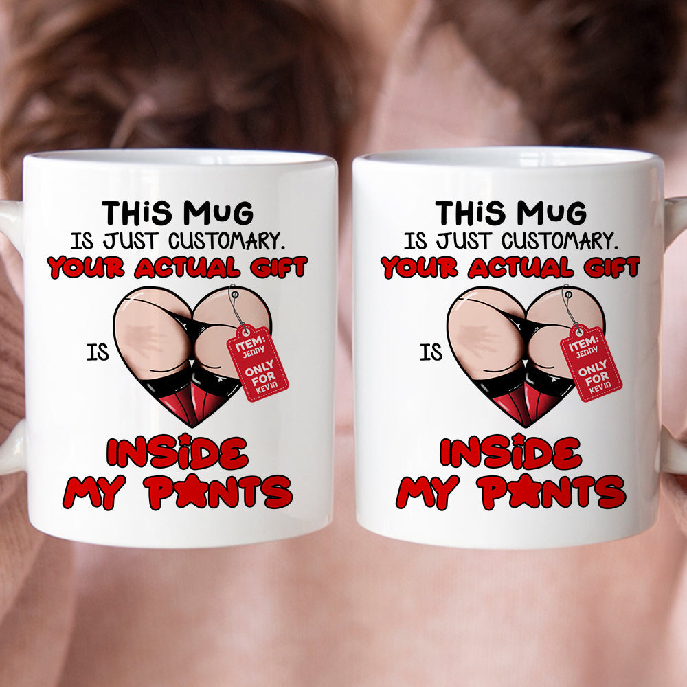Personalized Funny Couples Coffee Mug - Your Actual Gift Inside My Pants Coffee Mug PopCulturePrints