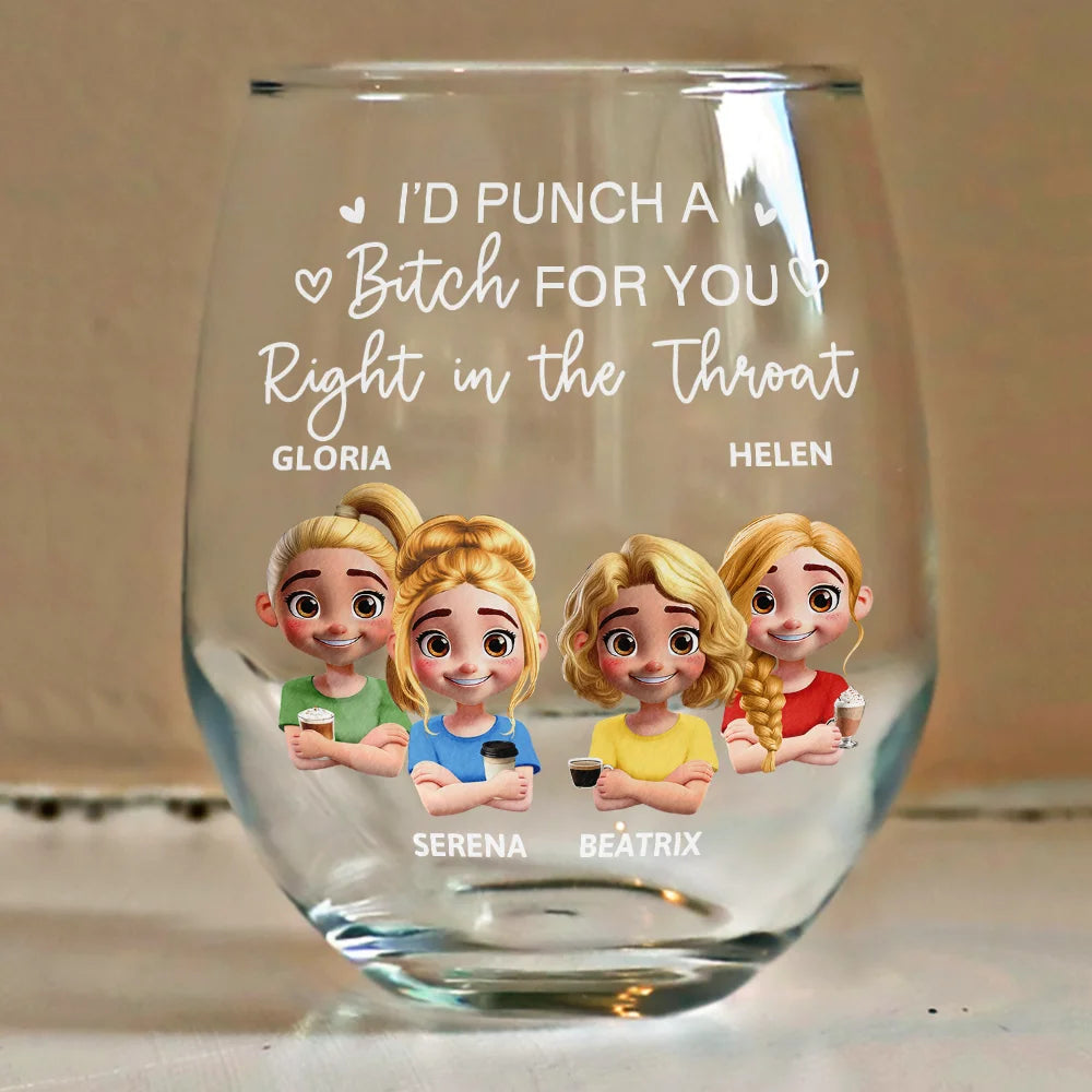 I’d Punch a B*tch for You - Right in the Throat Personalized Stemless Wine Glass Wine Glass PopCulturePrints