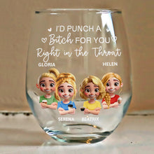 Load image into Gallery viewer, I’d Punch a B*tch for You - Right in the Throat Personalized Stemless Wine Glass Wine Glass PopCulturePrints
