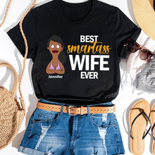Load image into Gallery viewer, Best Smartass Wife Ever - Personalized Funny Shirt for Any Occasion Shirts PopCulturePrints
