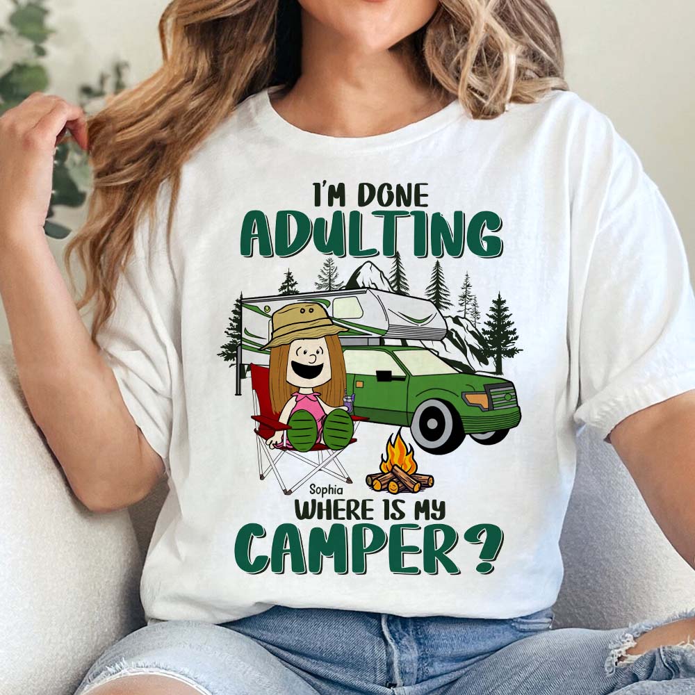 Personalized Camper Shirt - I'm Done Adulting Shirts PopCulturePrints