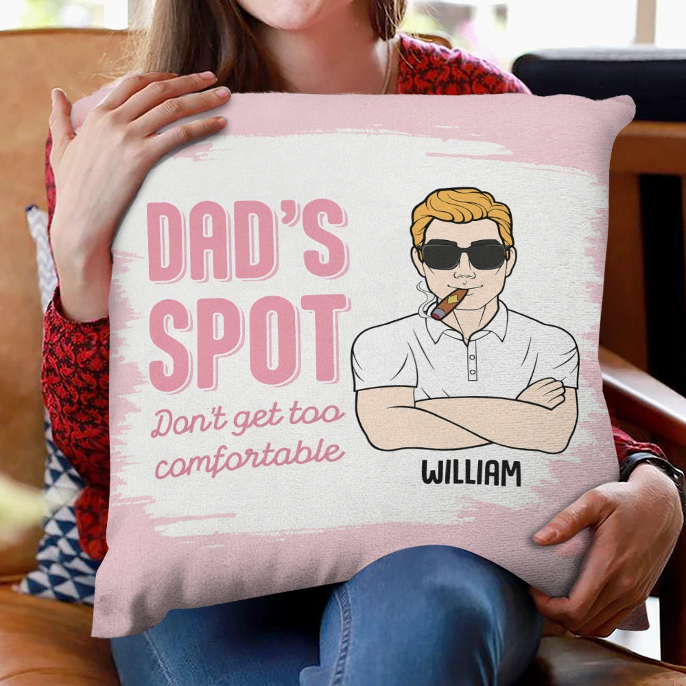 Don't Get Too Comfortable - Personalized Pillow for Dad Pillow PopCulturePrints