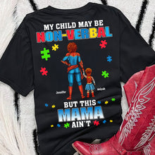 Load image into Gallery viewer, My Child May Be Non-Verbal, But This Mommy Ain&#39;t - Personalized Autism Mom Shirt - Gift for Moms and Grandmas Shirts PopCulturePrints
