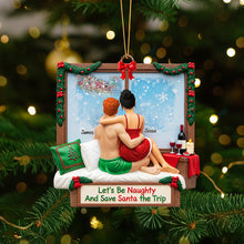 Load image into Gallery viewer, Let’s Be Naughty And Save Santa The Trip - Personalized Naughty Bed Couple Ornament Ornament PopCulturePrints
