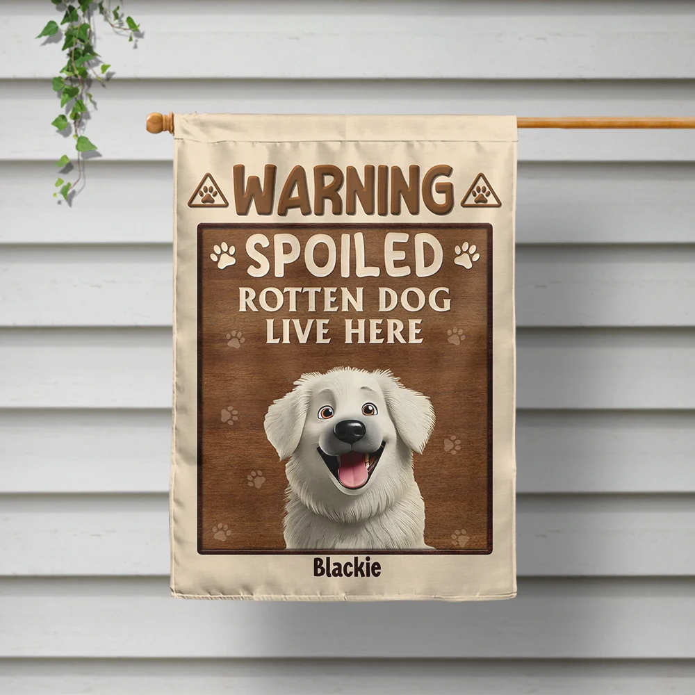 Warning: Spoiled Rotten Dogs Live Here - Personalized Flag Flag PopCulturePrints