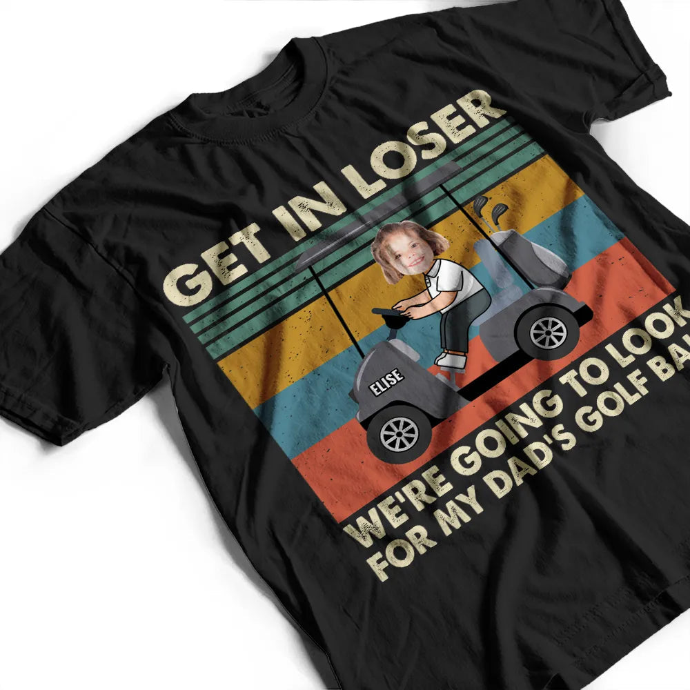 Get In Loser - Personalized T-Shirt for Fun Moments T-shirt PopCulturePrints