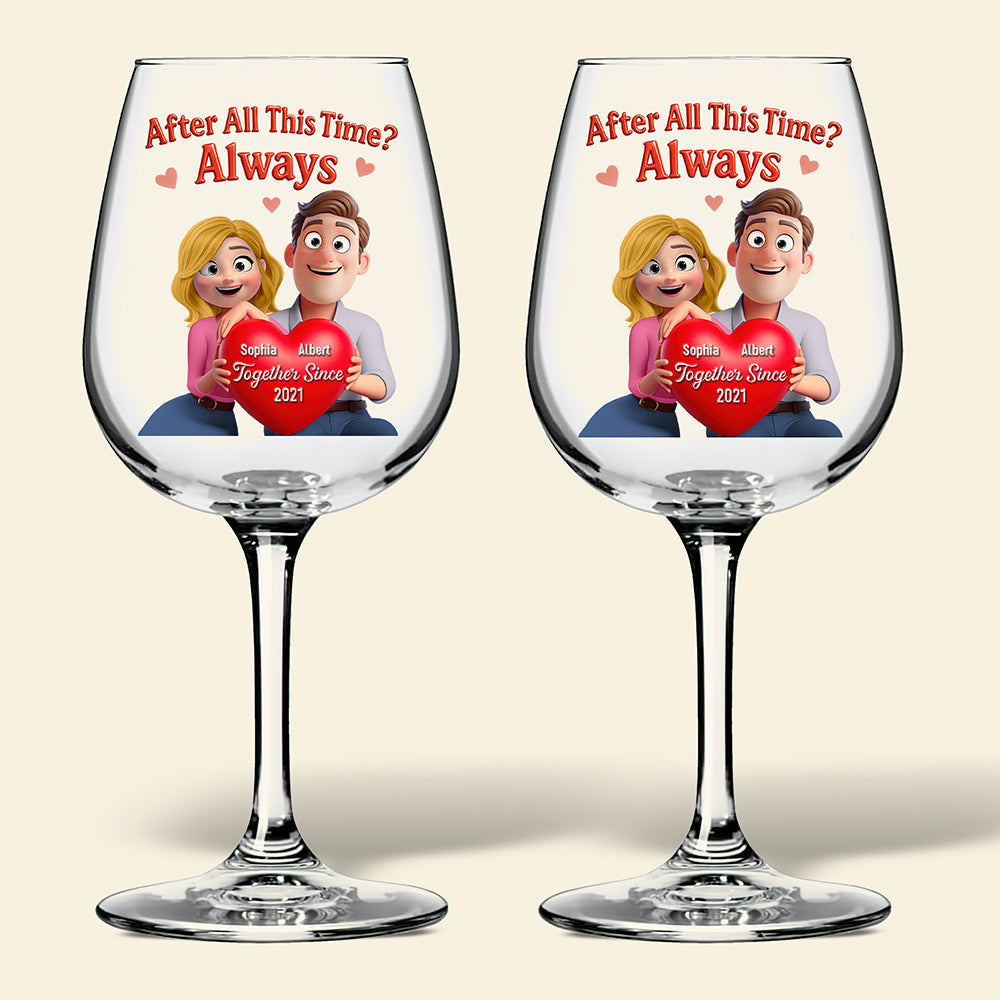 After All This Time? Always - Personalized Together Forever Drinking Glasses for Couples Glass PopCulturePrints