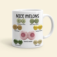 Load image into Gallery viewer, Nice Melons Coffee Mug - A Hilarious Personalized Gift for Her Coffee Mug PopCulturePrints
