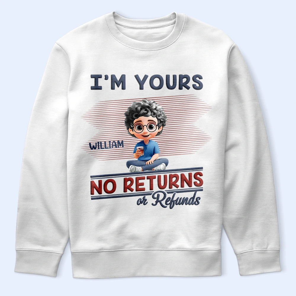We're Yours No Returns Or Refunds - Personalized T-Shirt for Moms and Grandmas T-shirt PopCulturePrints
