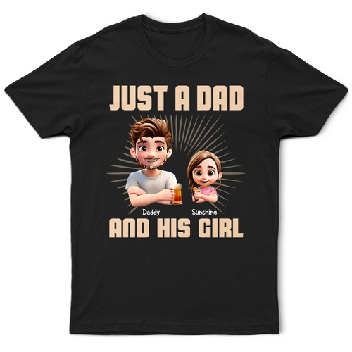 Just A Dad And His Girl - Personalized 3D Effect T-Shirt T-shirt PopCulturePrints