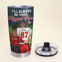 Load image into Gallery viewer, Personalized Football Couple Tumbler - Always Your Biggest Fan Tumbler Cup PopCulturePrints
