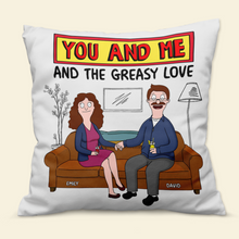Load image into Gallery viewer, You and Me &amp; The Greasy Love - Personalized Couple Pillow Pillow PopCulturePrints
