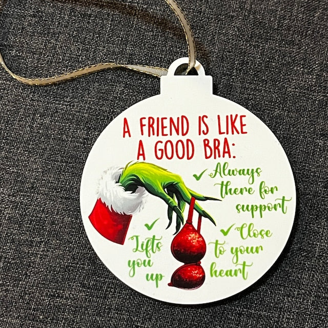 Funny Best Friend Ceramic Ornament - A Friend is Like a Good Bra