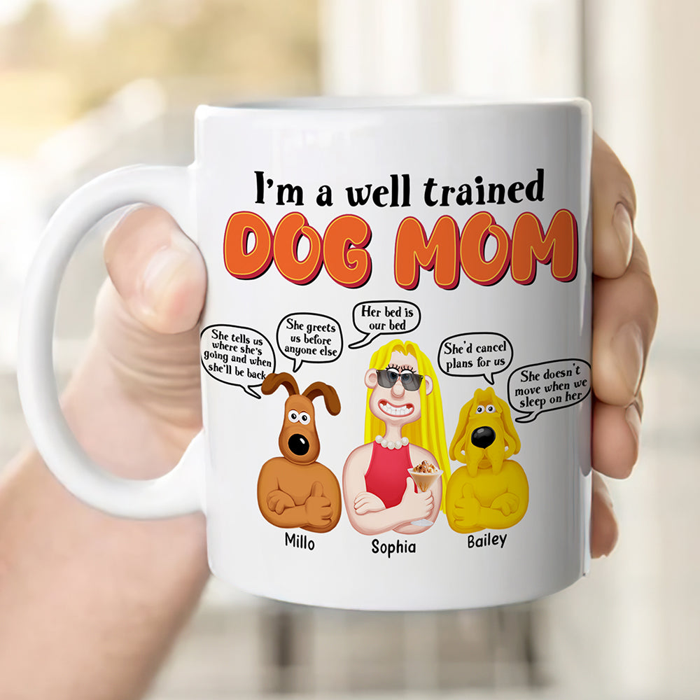I'm a Well Trained Dog Mom - Personalized Coffee Mug for Dog Lovers Coffee Mug PopCulturePrints