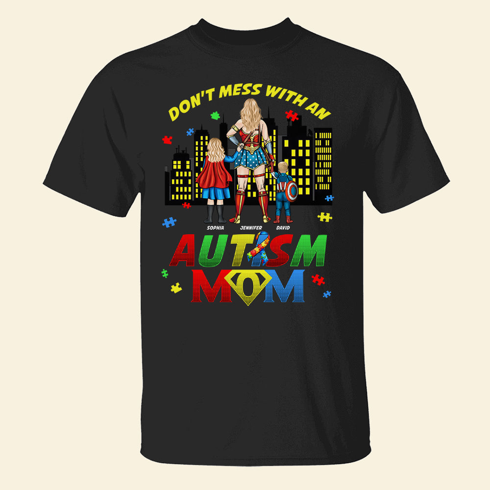 Don't Mess With An Autism Mom - Personalized Gifts for Mom Shirts PopCulturePrints