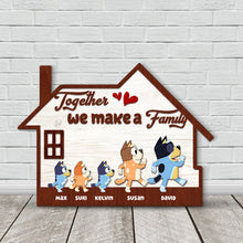 Load image into Gallery viewer, Personalized Family Wooden House Sign - Together We Make a Family Wood Sign PopCulturePrints
