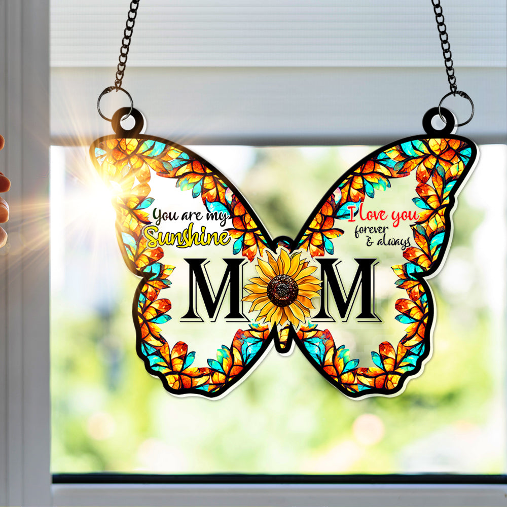 You Are My Sunshine, I Love You Forever & Always - Sunflower Butterfly Window Hanging Suncatcher - Personalized Gift for Mom, Grandma, and Any Special Woman Ornament PopCulturePrints