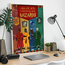 Load image into Gallery viewer, Personalized Wizard Friend Poster - All of My Friends Are Wizards
