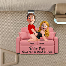 Load image into Gallery viewer, Drive Safe, Good Sex Is Hard To Find - Playful Couple Acrylic Car Visor Clip - Personalized Gifts for Couples Car Visor Clip PopCulturePrints
