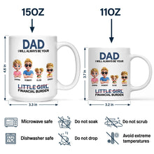 Load image into Gallery viewer, Dad I Will Always Be Your Financial Burden - Personalized Coffee Mug for Father Mug PopCulturePrints
