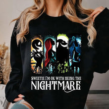 Load image into Gallery viewer, Sweetie I&#39;m OK with Being the Nightmare Halloween Shirt
