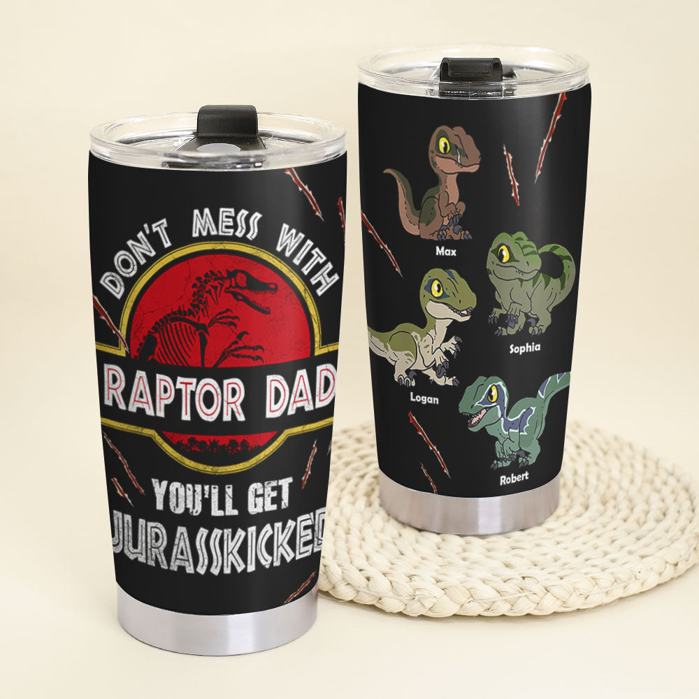 Raptor Dad Personalized Tumbler - Don't Mess With Your Jurasskicked Spirit