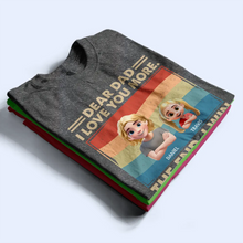 Load image into Gallery viewer, Dear Dad, We Love You More - Personalized T-Shirt for Fathers T-shirt PopCulturePrints
